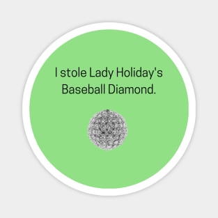 Lady Holidays's Baseball Diamond Magnet